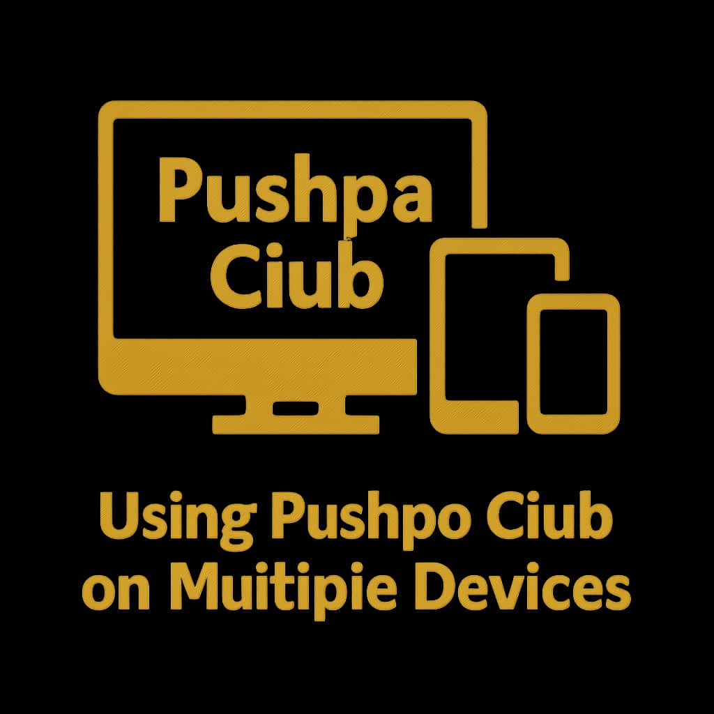 A badge illustrating the usage of Pushpa Club on different devices.